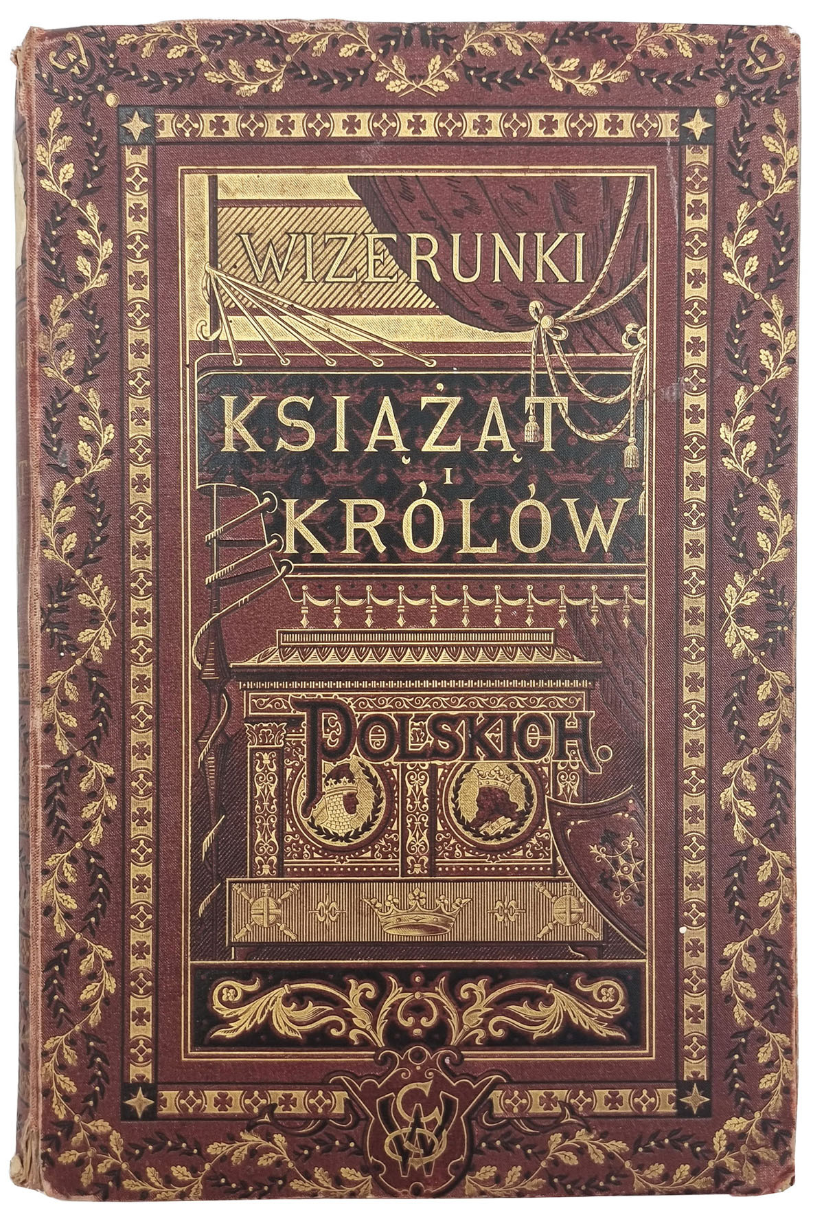 Wizerunki Książąt i Królów Polskich. Józef Ignacy Kraszewski, Warszawa 1888